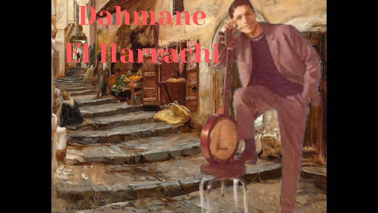 Dahmane El harrachi: la nostalgie دحمان الحراشي: الحنين