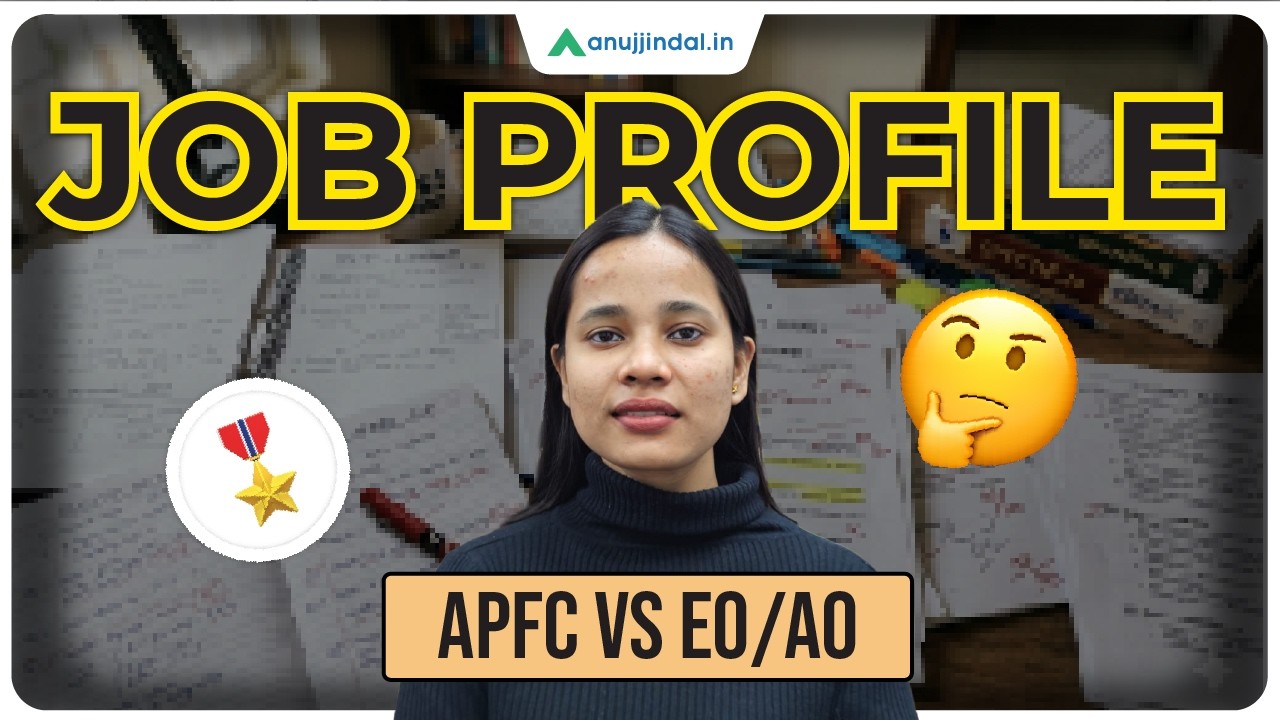 APFC vs EO/AO: Complete Job Difference (Salary, Power, Work) | Anuj Jindal