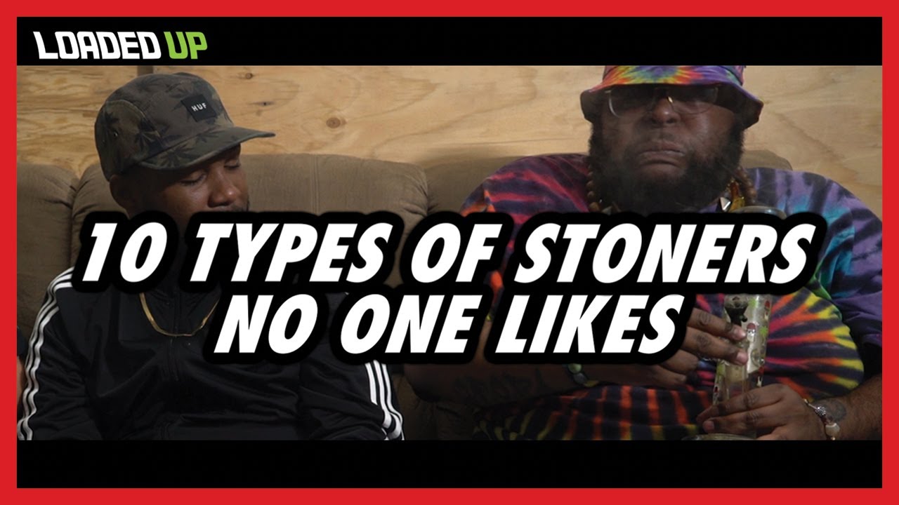 10 Types Of Stoners No One Likes