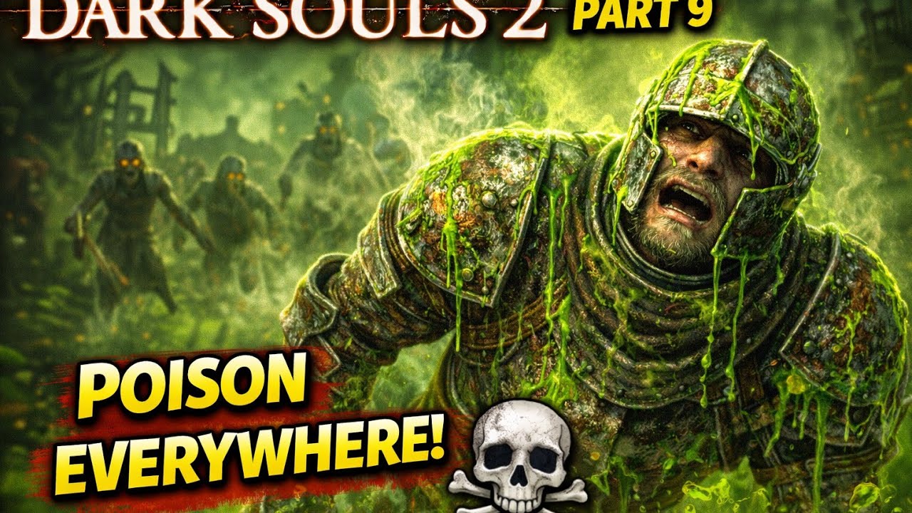 Dark Souls 2 – Part 9 | Poison Everywhere! ☠️