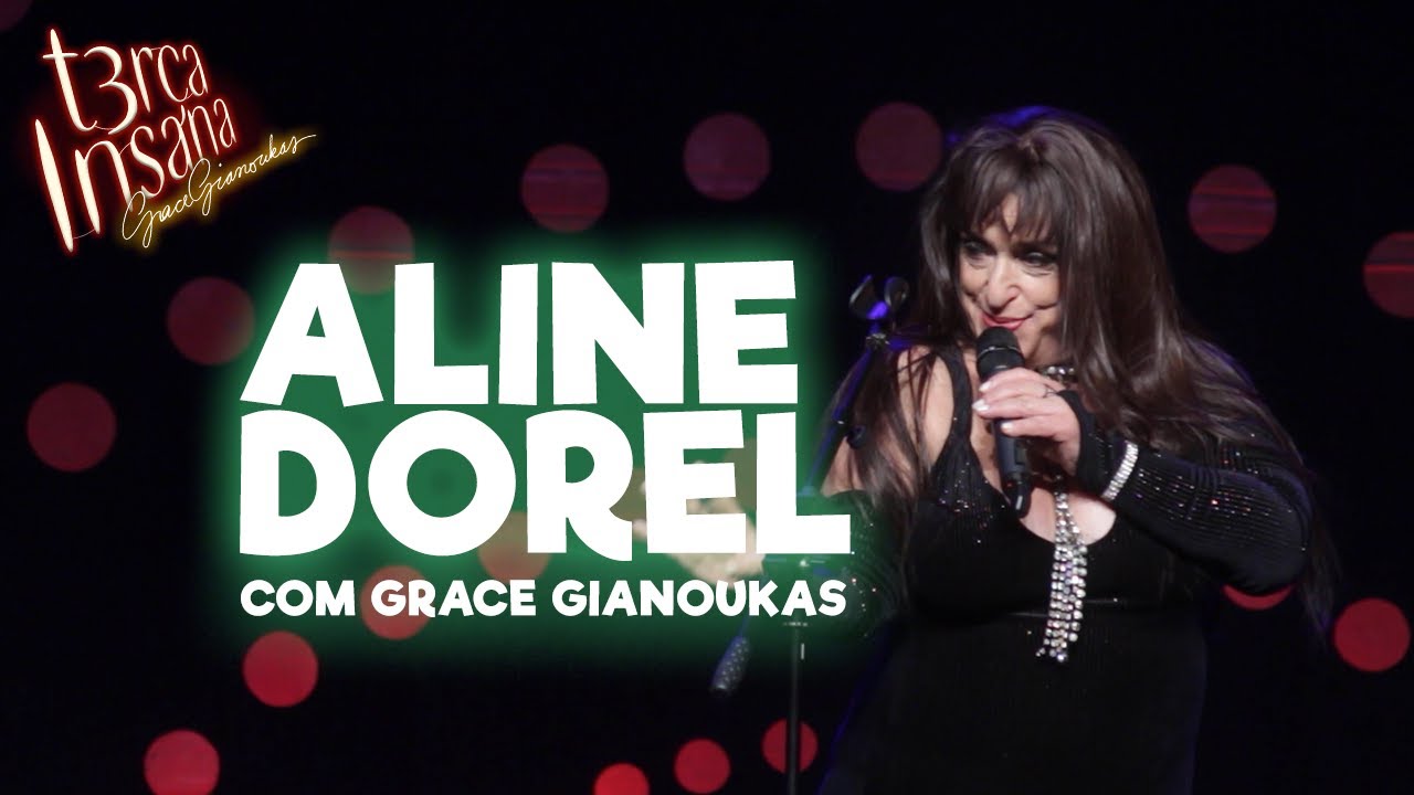 ALINE DOREL - Com Grace Gianoukas - TER&Ccedil;A INSANA 18 ANOS ESPECIAL