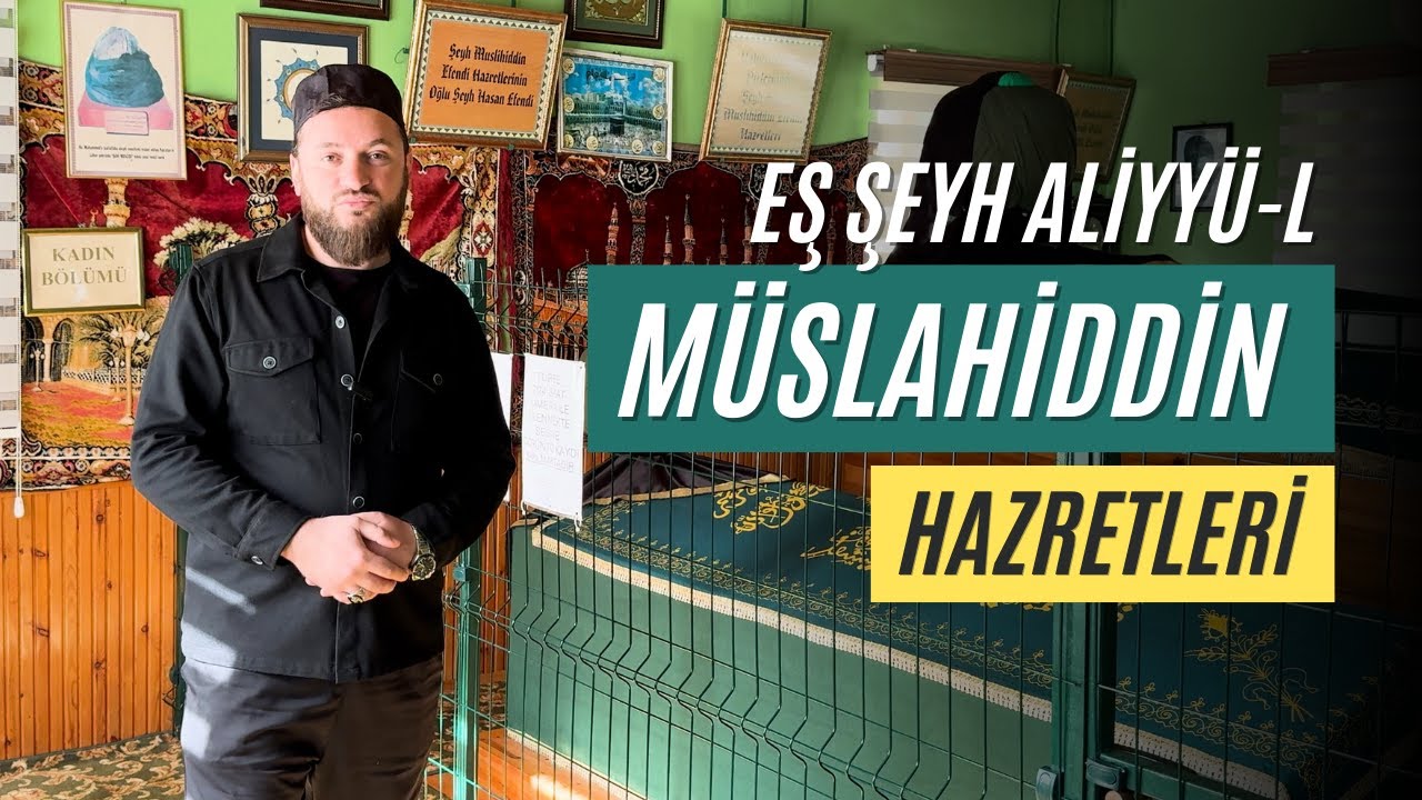 Şeyh M&uuml;slihiddin Hazretleri T&uuml;rbe Ziyareti