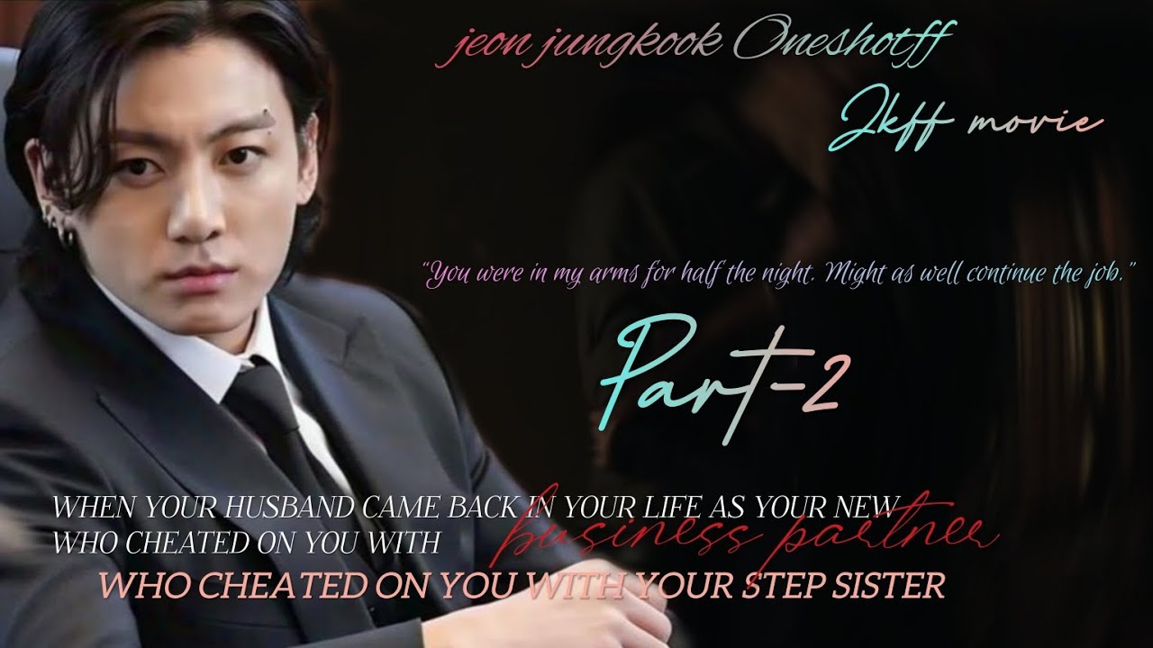 #Jkoneshotff When your Ex husband came back in your life who cheated on you with your step sister—