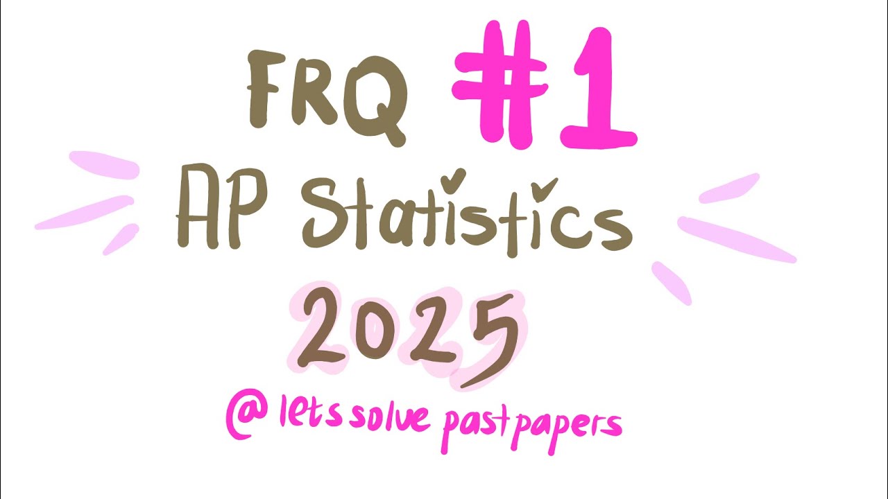 AP Statistics FRQ #1 - Part C 
