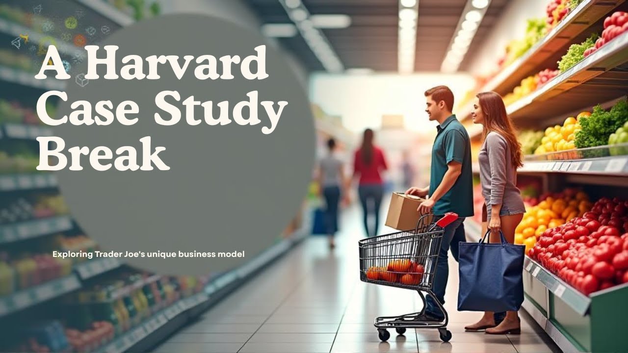 Trader Joe's  A Harvard Case Study Break
