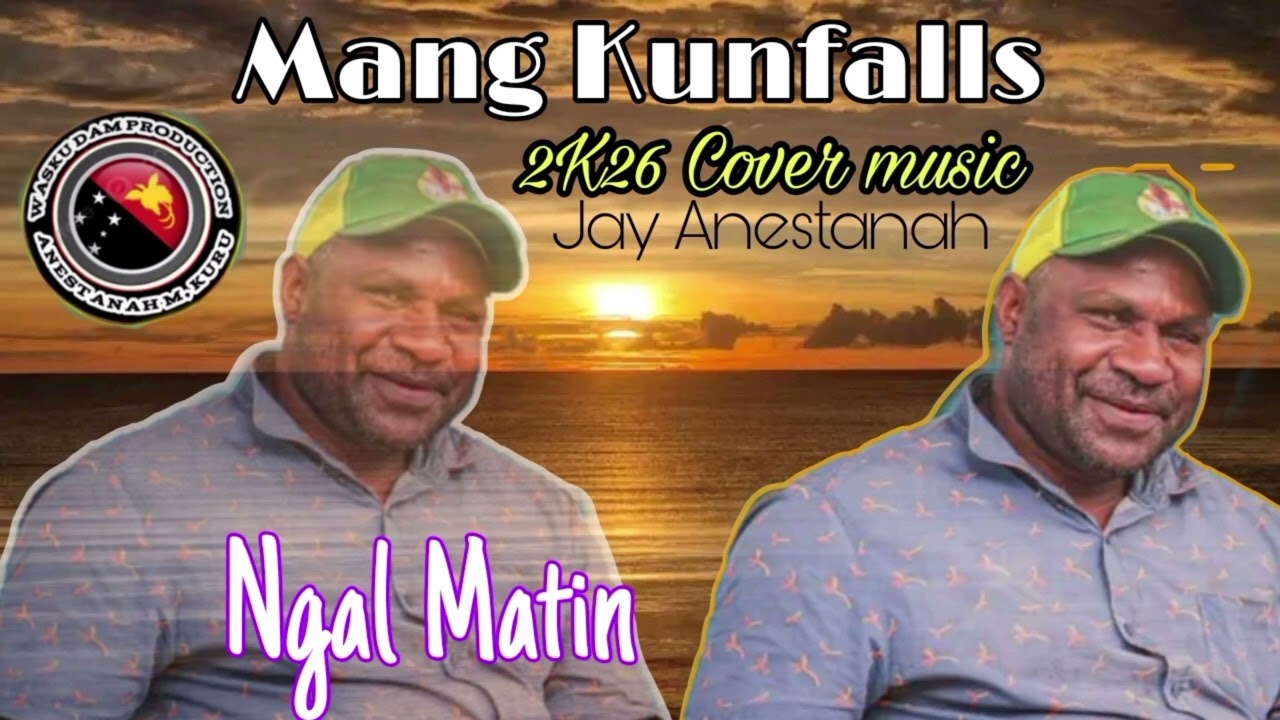 Mangi Kunfalls [Ngal Matin]jay Anestanah _2026 PNG Remix Cover music _jiwaka music by wasku dam 