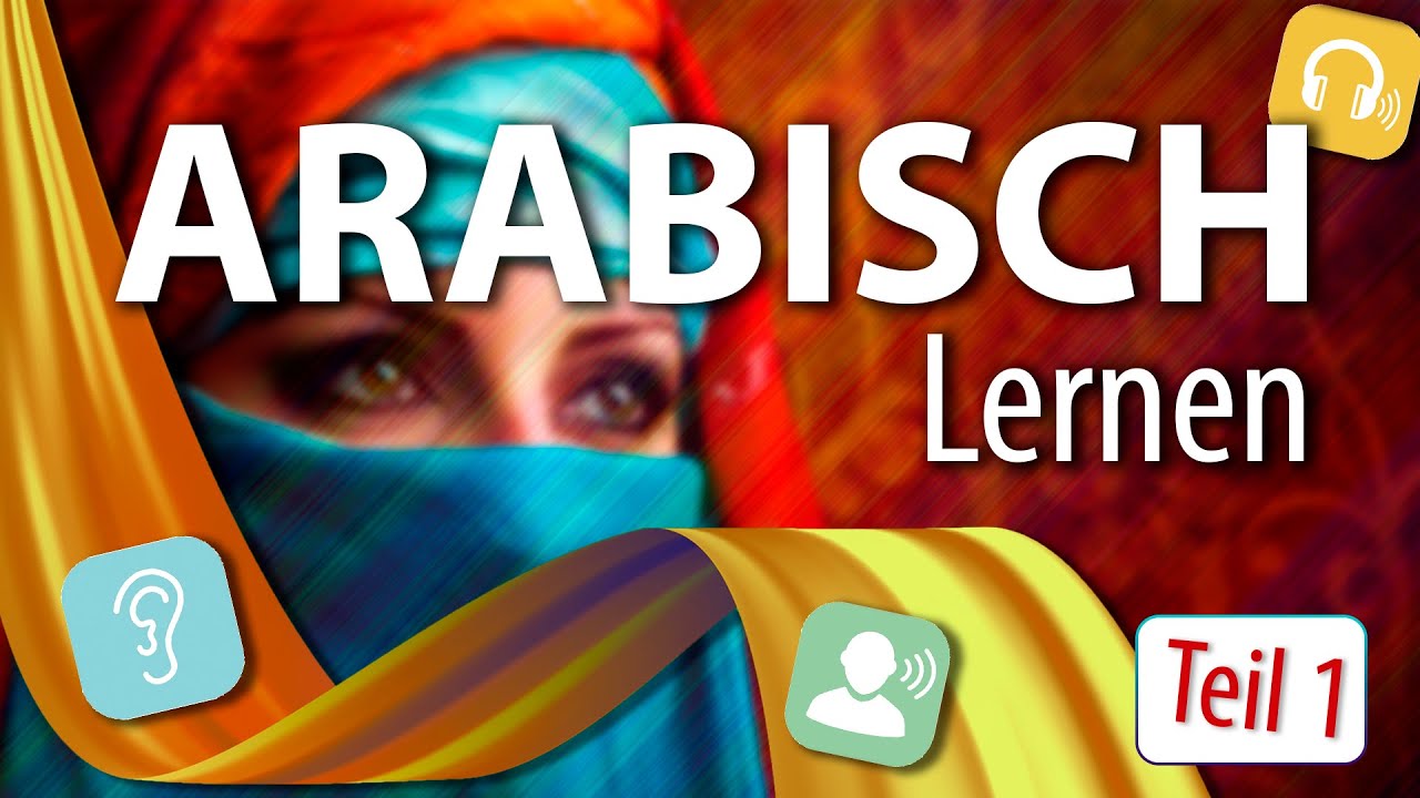 Arabisch lernen für Absolute Anfänger! Teil 1 von 2