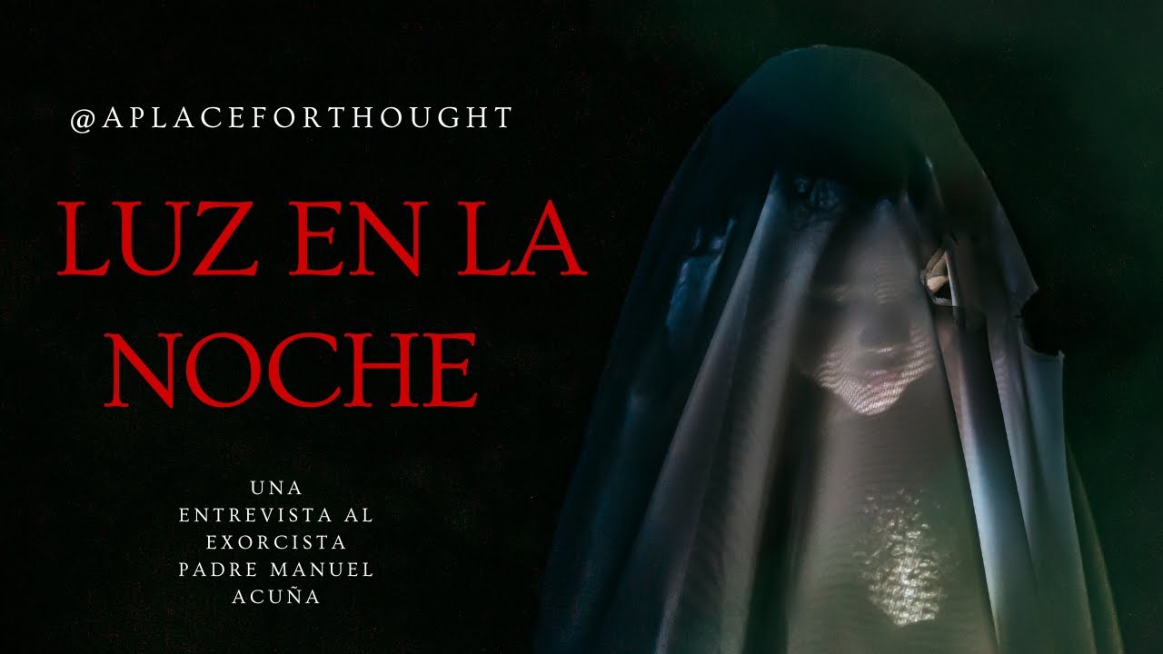 #18 - A place for thought -  Hablamos con el padre Manuel Acuña EXORCISTA