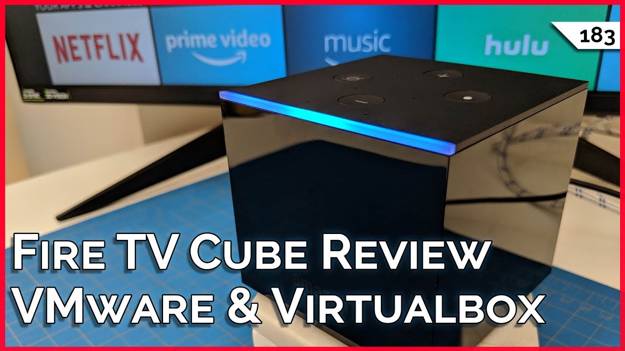 Fire TV Cube Review, Is Windows Defender Enough AV? Don’t Forget VMware & VirtualBox for Linux!!!