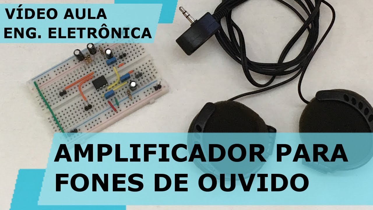 AMPLIFICADOR PARA FONES DE OUVIDO | Vídeo Aula #227