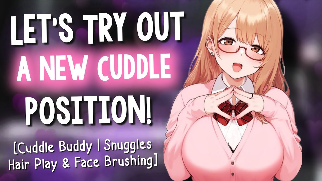 Your Cuddle Buddy wants to try out a new Cuddle Technique [Face Brushing & Hair Play | F4A Audio RP]