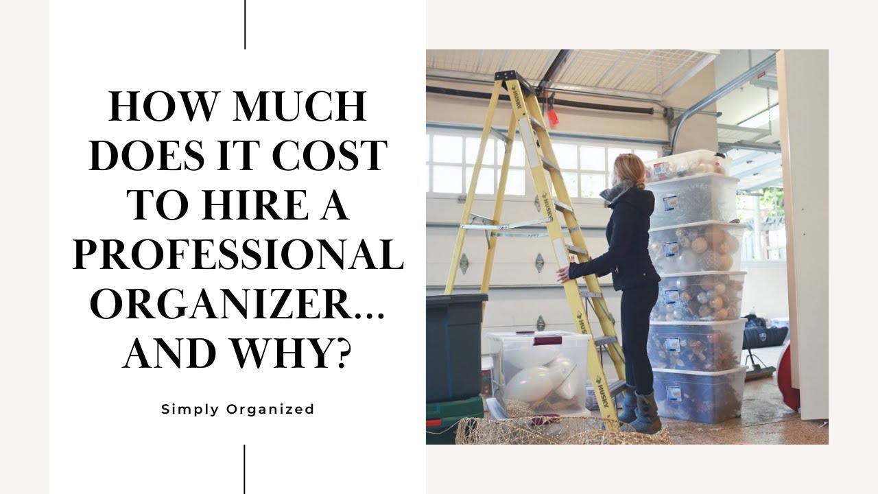 How Much Does It Cost To Hire a Professional Organizer and Why?