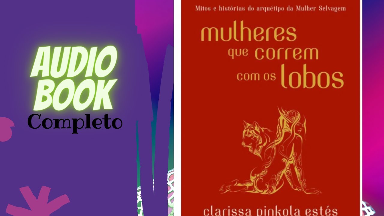 Mulheres Que Correm Com Os Lobos (PARTE 1)