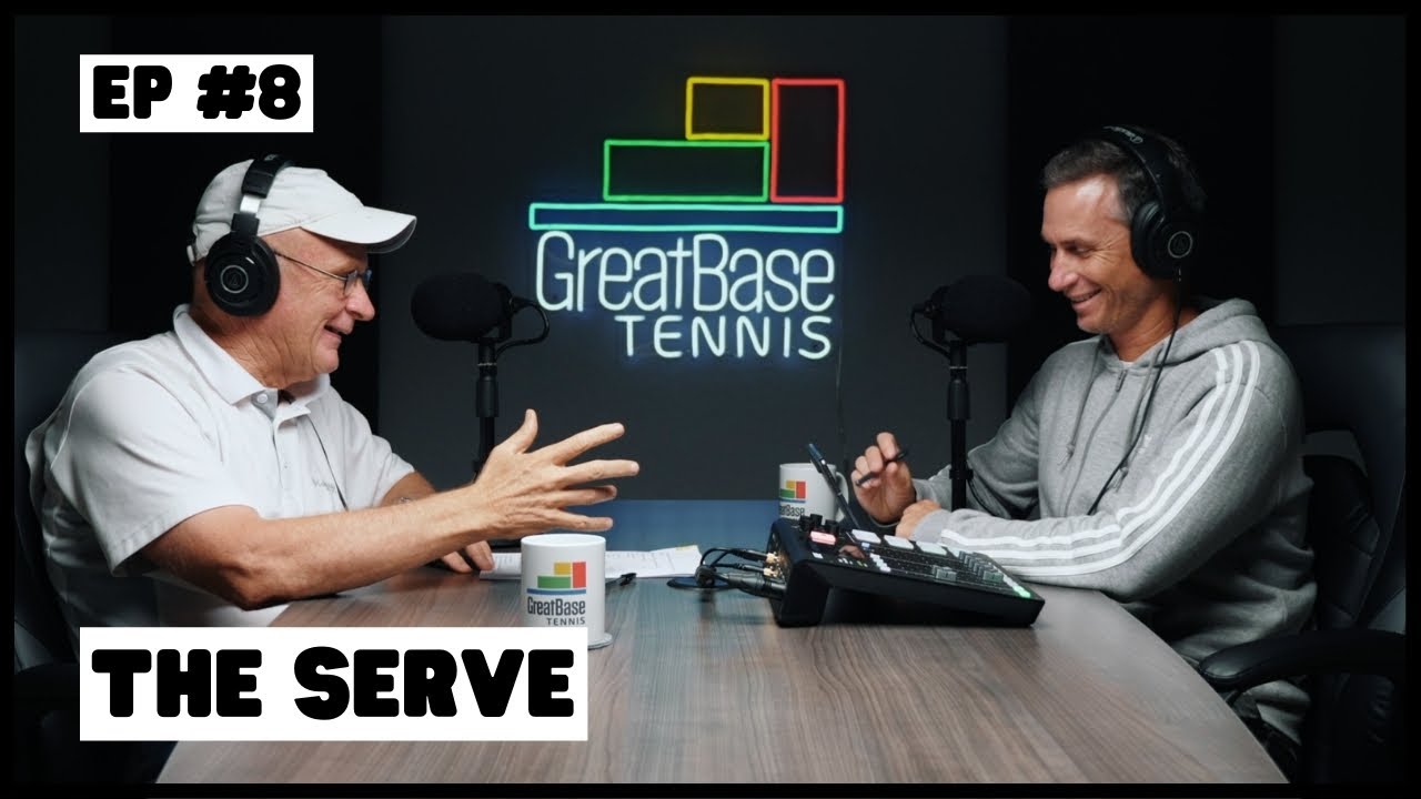 The GreatBase Tennis Podcast Episode 8 -  THE SERVE