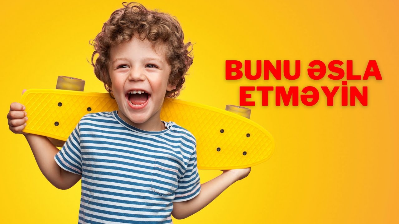 DOĞRU BİLİNƏN YALNIŞLAR (Uşaq Tərbiyəsi)