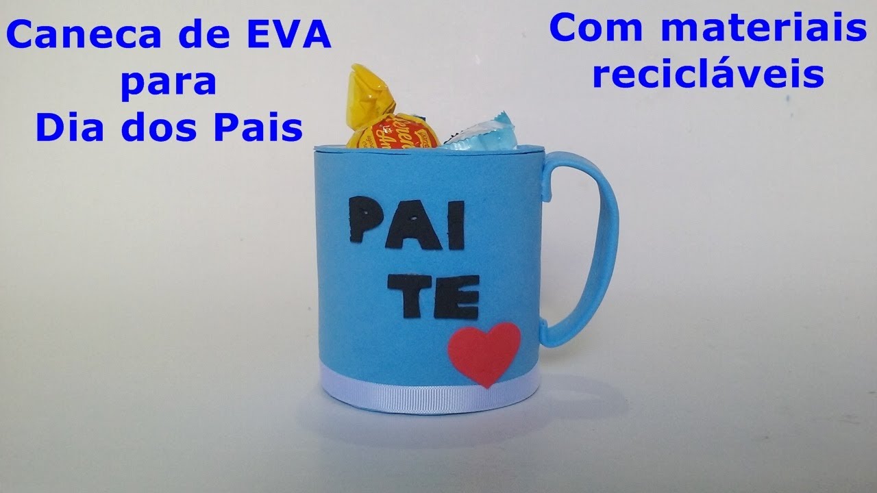 CANECA DE EVA IDEIA PARA DIA DOS PAIS RÁPIDA E FÁCIL - COM ROLO DE FITA ADESIVA - RECICLAGEM- TAZA