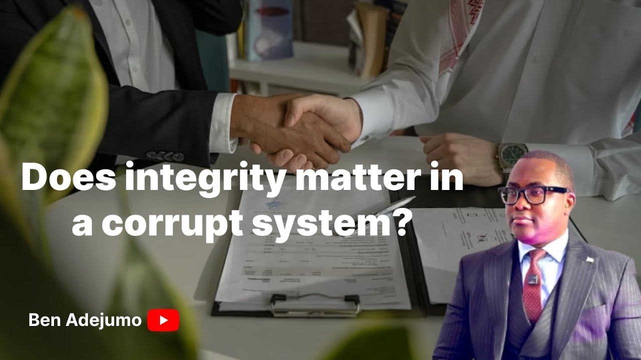 DOES INTEGRITY MATTER IN A CORRUPT SYSTEM?