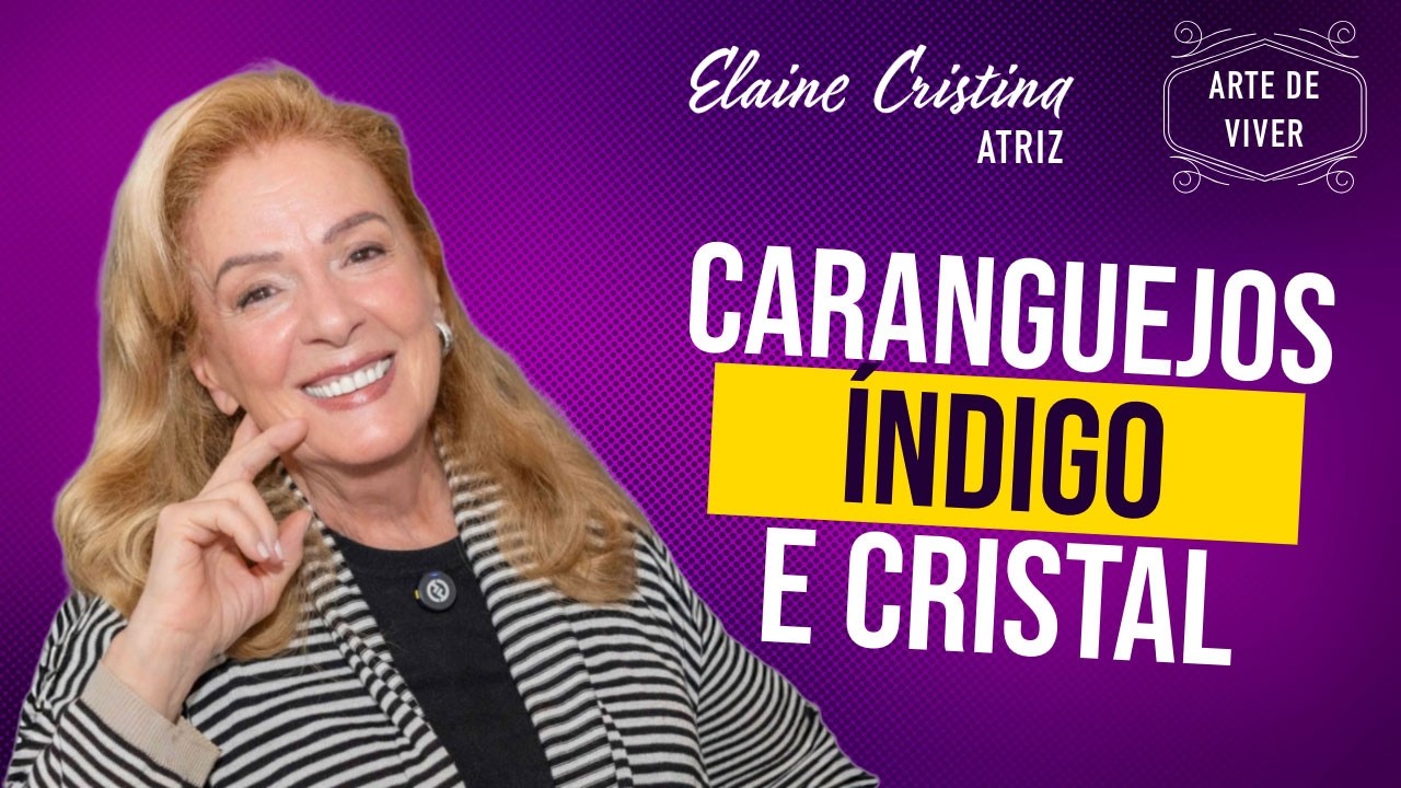 ELAINE CRISTINA ARTE DE VIVER | EP 63 | CARANGUEIJOS, INDIGO E CRISTAL