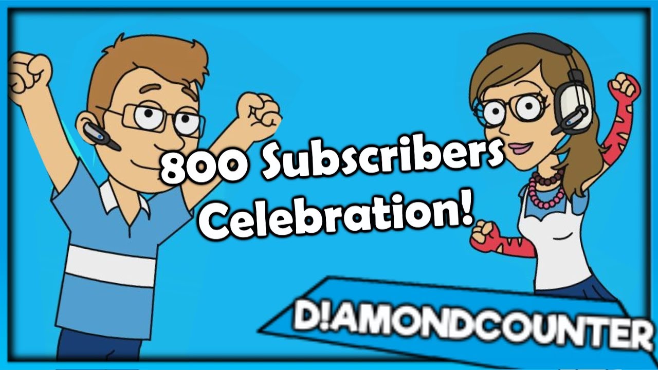 800 Subscribers Celebration!