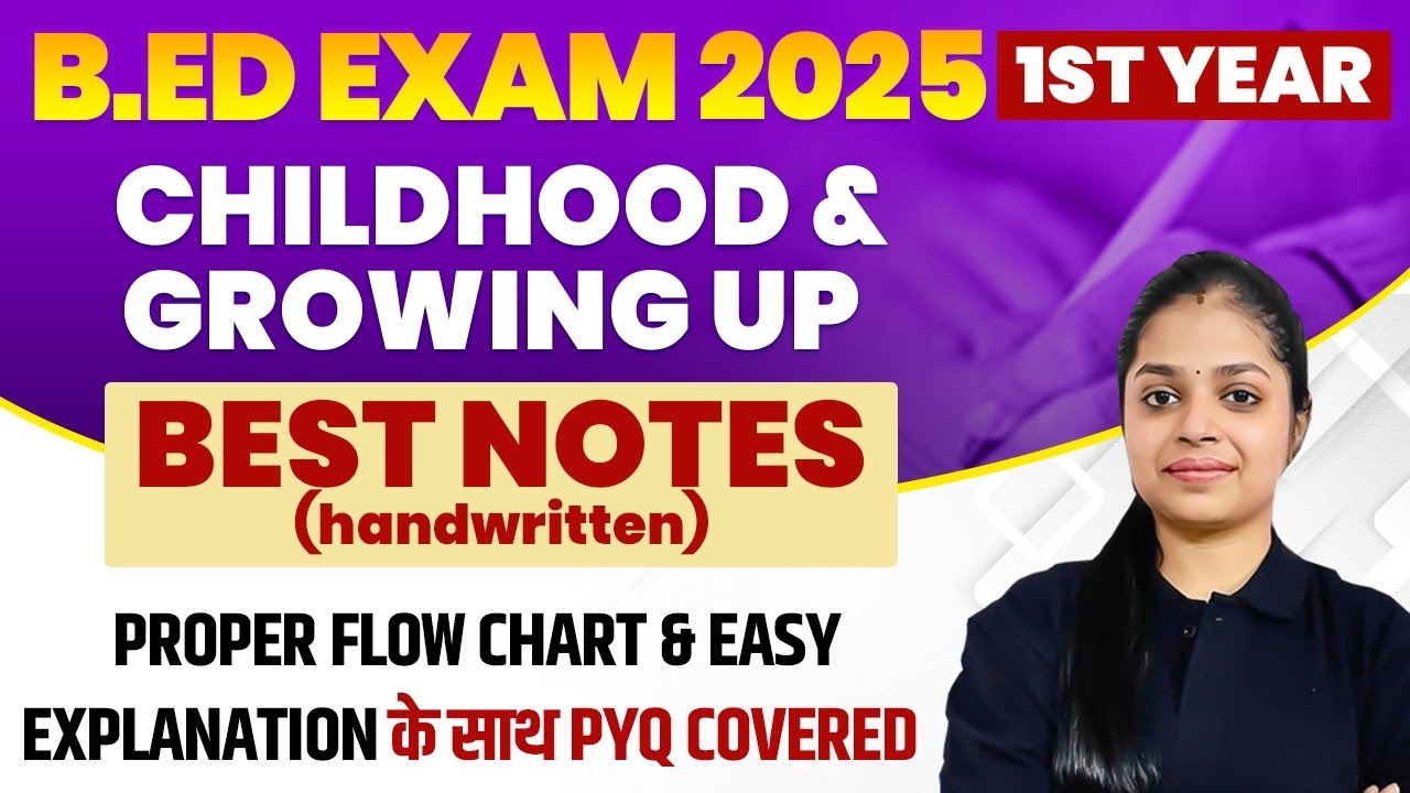 B.Ed 1st Year Exam 2025 | Childhood And Growing Up | Handwritten Notes With Easy Explanation