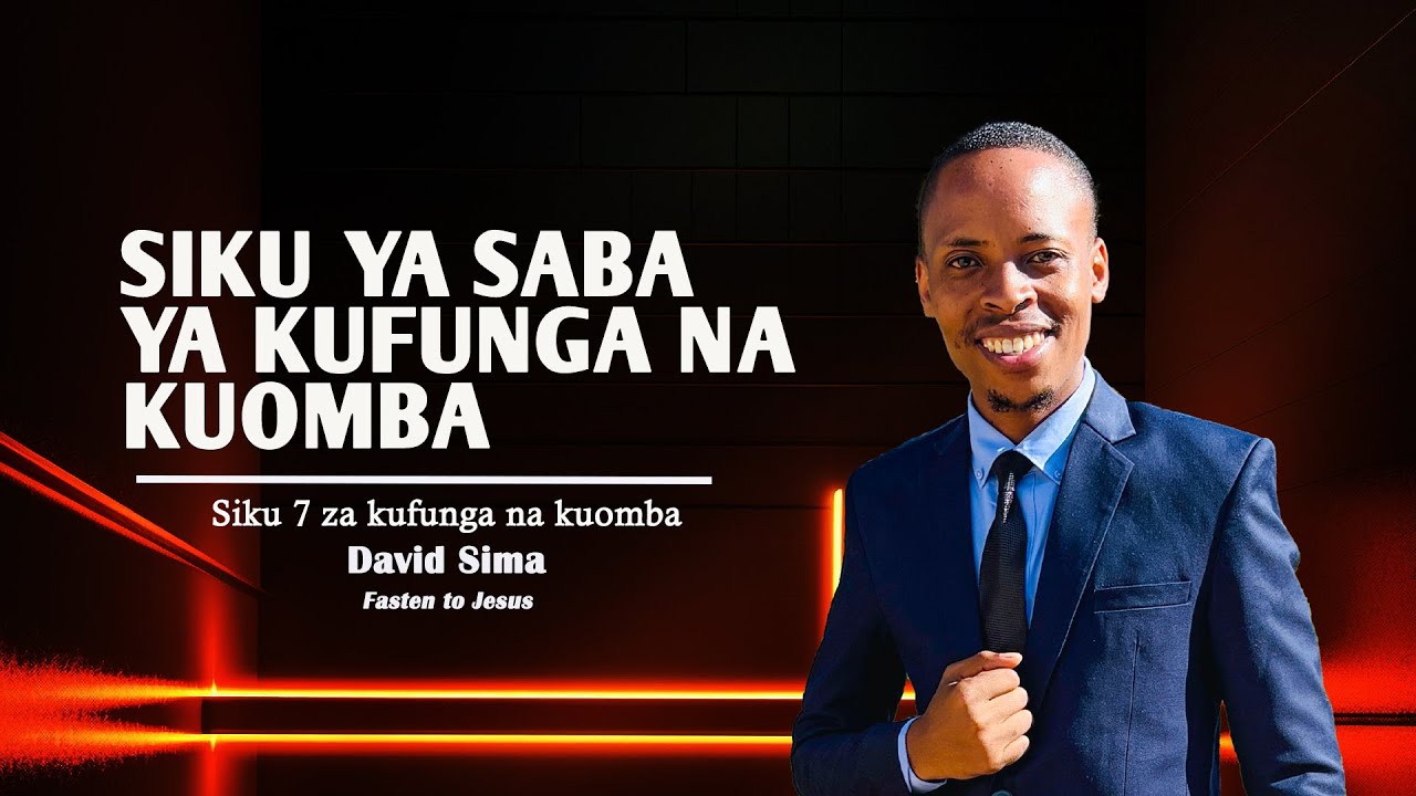 LIVE : SIKU YA SABA YA KUFUNGA NA KUOMBA | DAVID SIMA