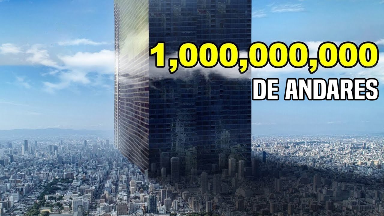 E Se Construirmos Um Arranha-Céu Com Um Bilhãode Andares?