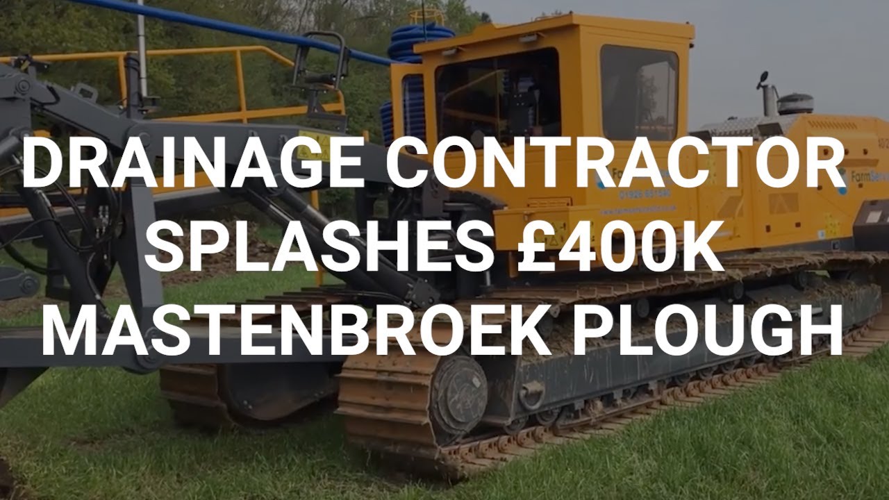 Drainage contractor splashes £400k Mastenbroek plough