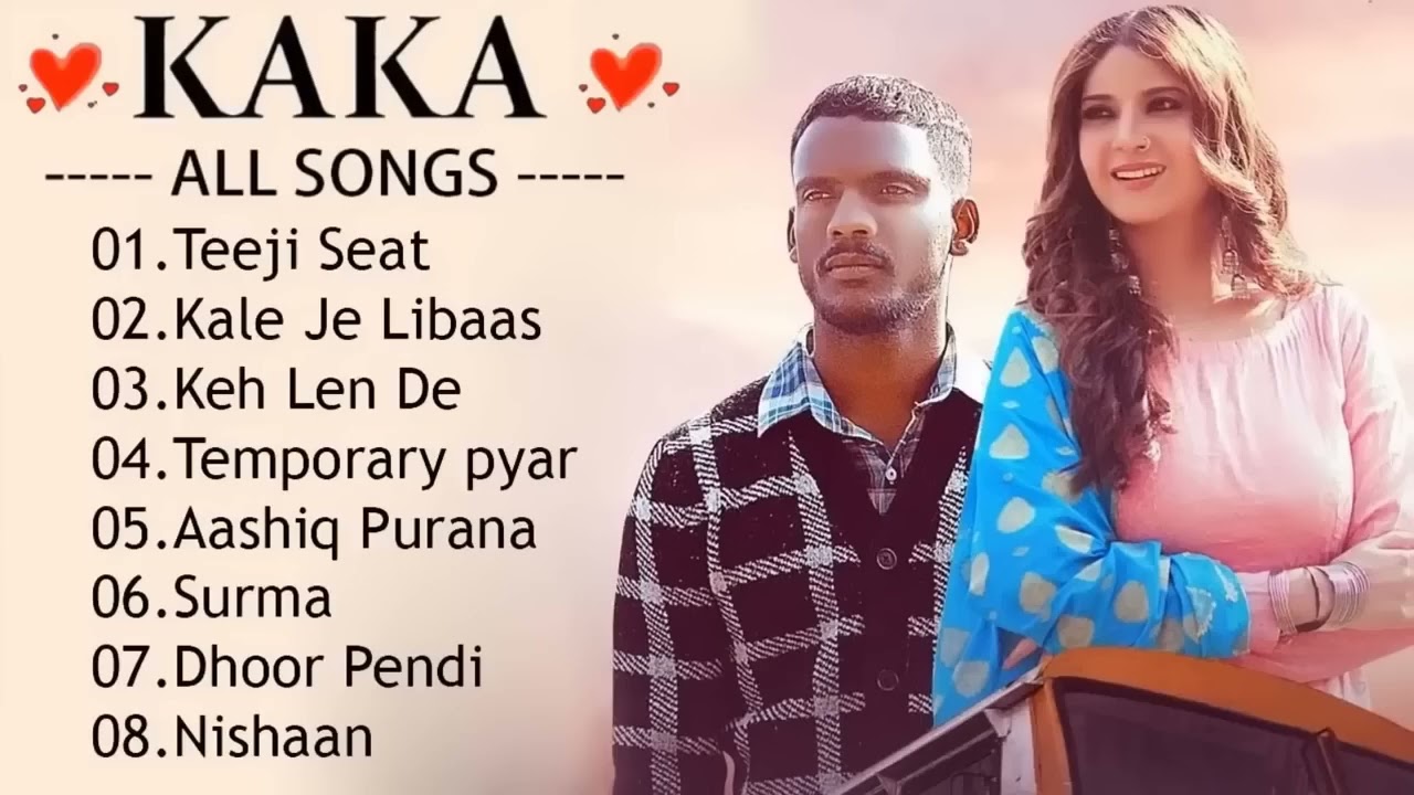 Kaka All Songs   Radio Jukebox 2023   Teeji Seat   Keh Len De   Libaas Temporary Pyar