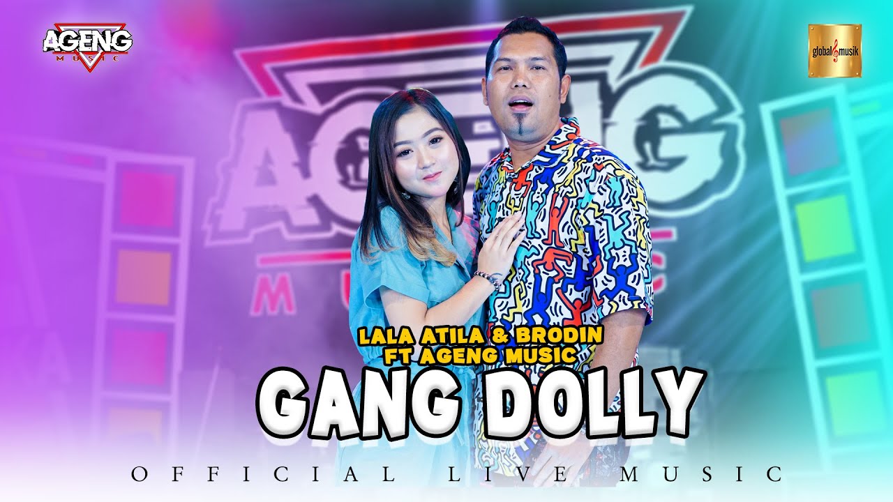 Lala Atila & Brodin ft Ageng Music - Gang Dolly (Official Live Music)