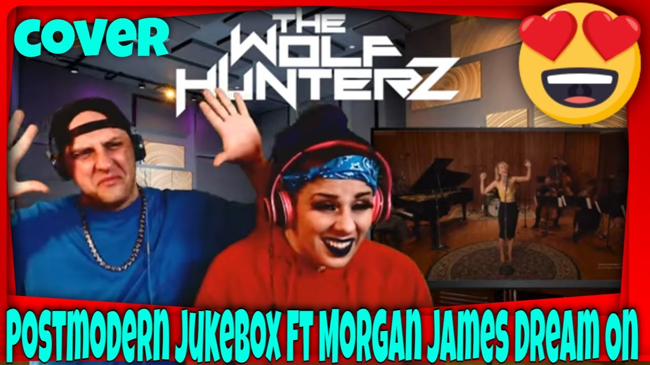 Postmodern Jukebox ft. Morgan James Dream On (Aerosmith Cover) THE WOLF HUNTERZ Reactions