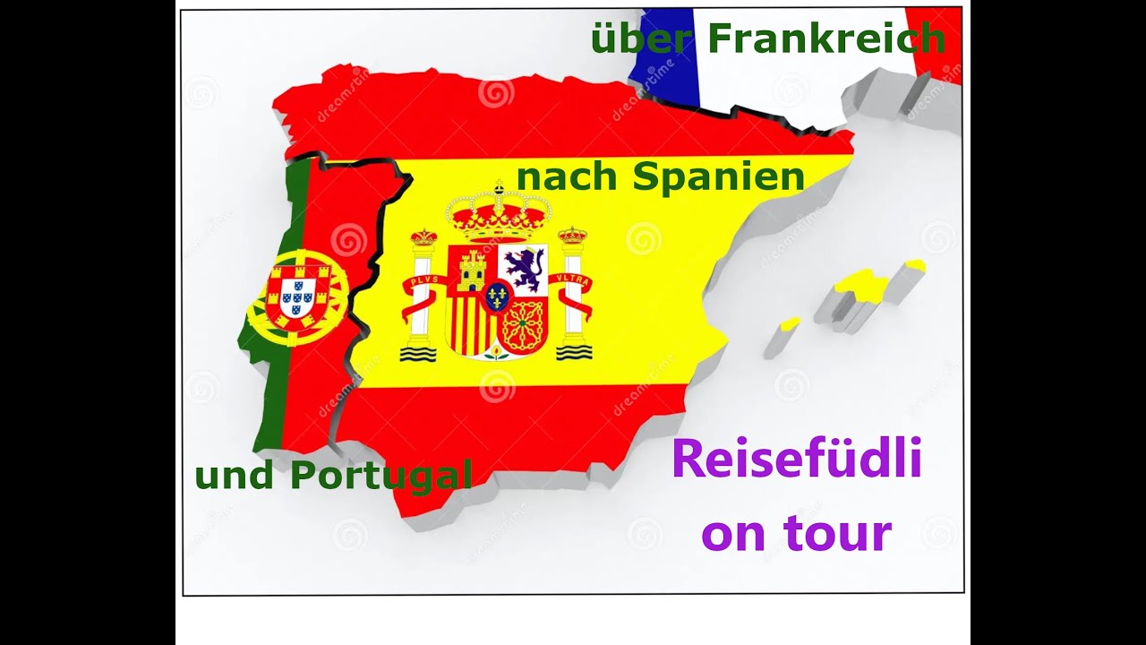 Frankreich-Spanien-Portugal Teil 1