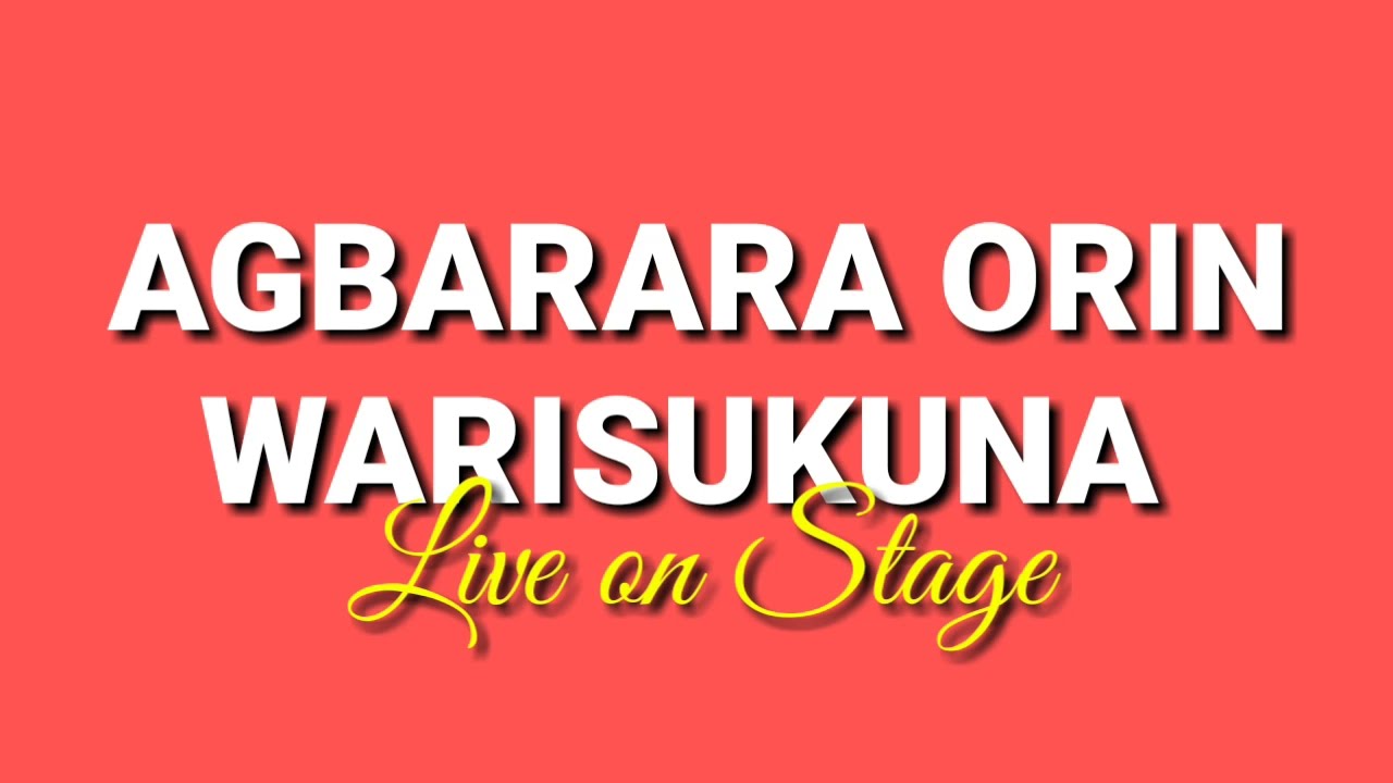 Agbara Orin - Warisukuna Live on Stage