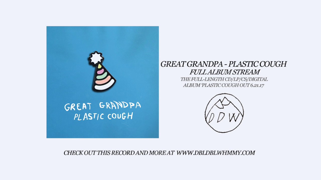 Great Grandpa - Plastic Cough (FULL ALBUM STREAM)