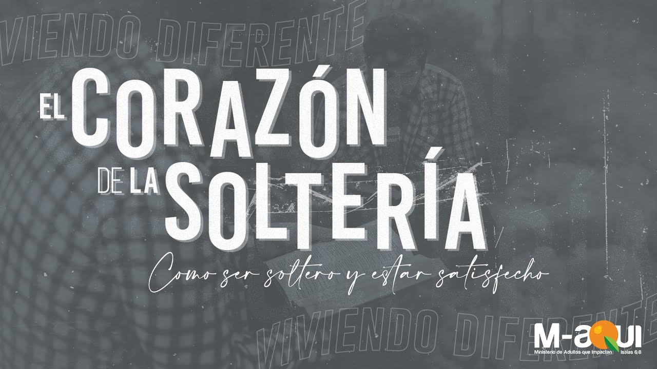 El corazón de la soltería: Cómo ser soltero y estar satisfecho - M-Aquí