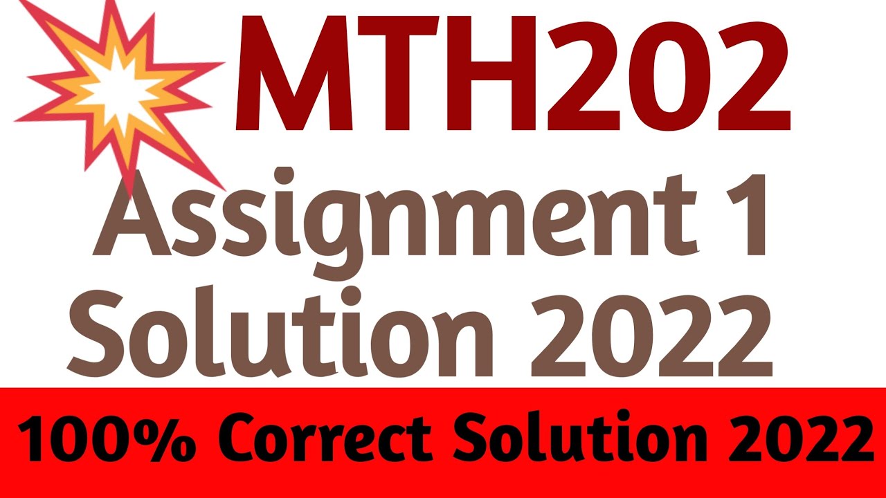MTH202 Assignment 1 Solution 2022 | 100% Correct Solution 2022 | mth202 Assignment 2022