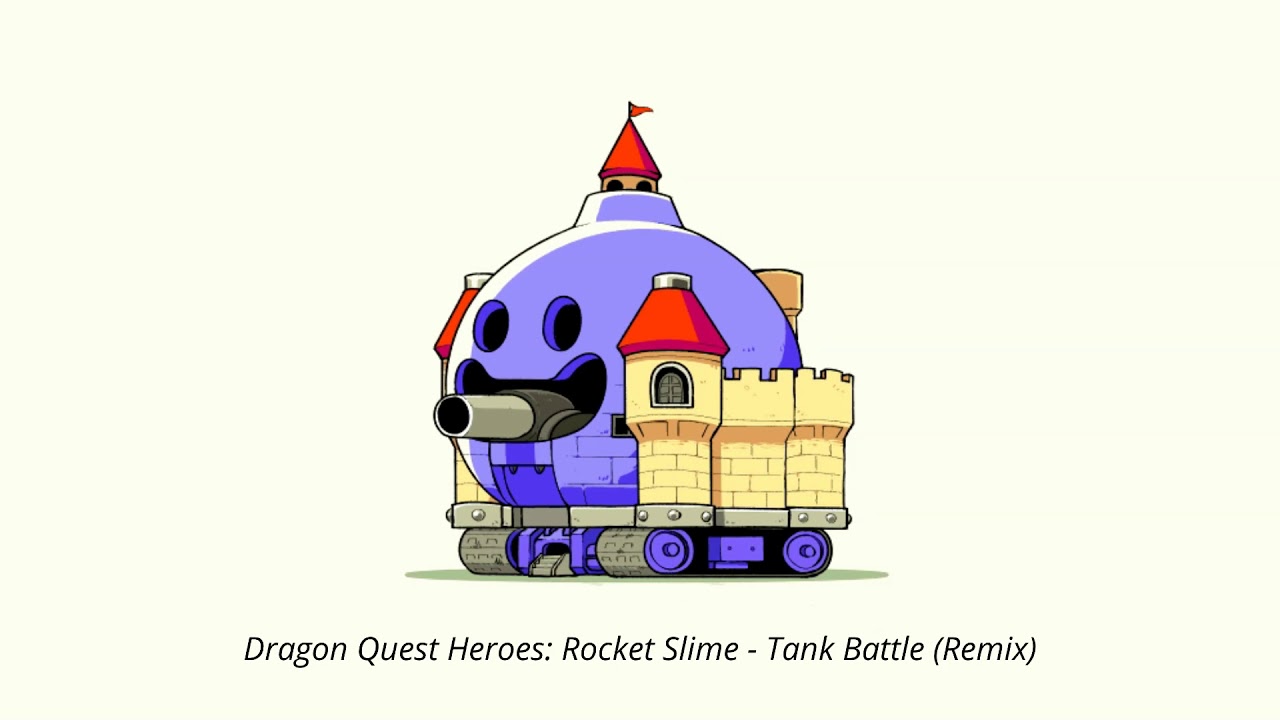 Dragon Quest Heroes: Rocket Slime - Tank Battle (Remix)