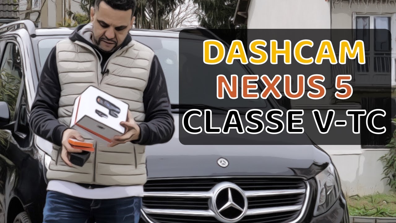 La #dashcam parfaite pour les VAN VTC et Taxis : La Nexus 5. Installation dans un Mercedes Classe V