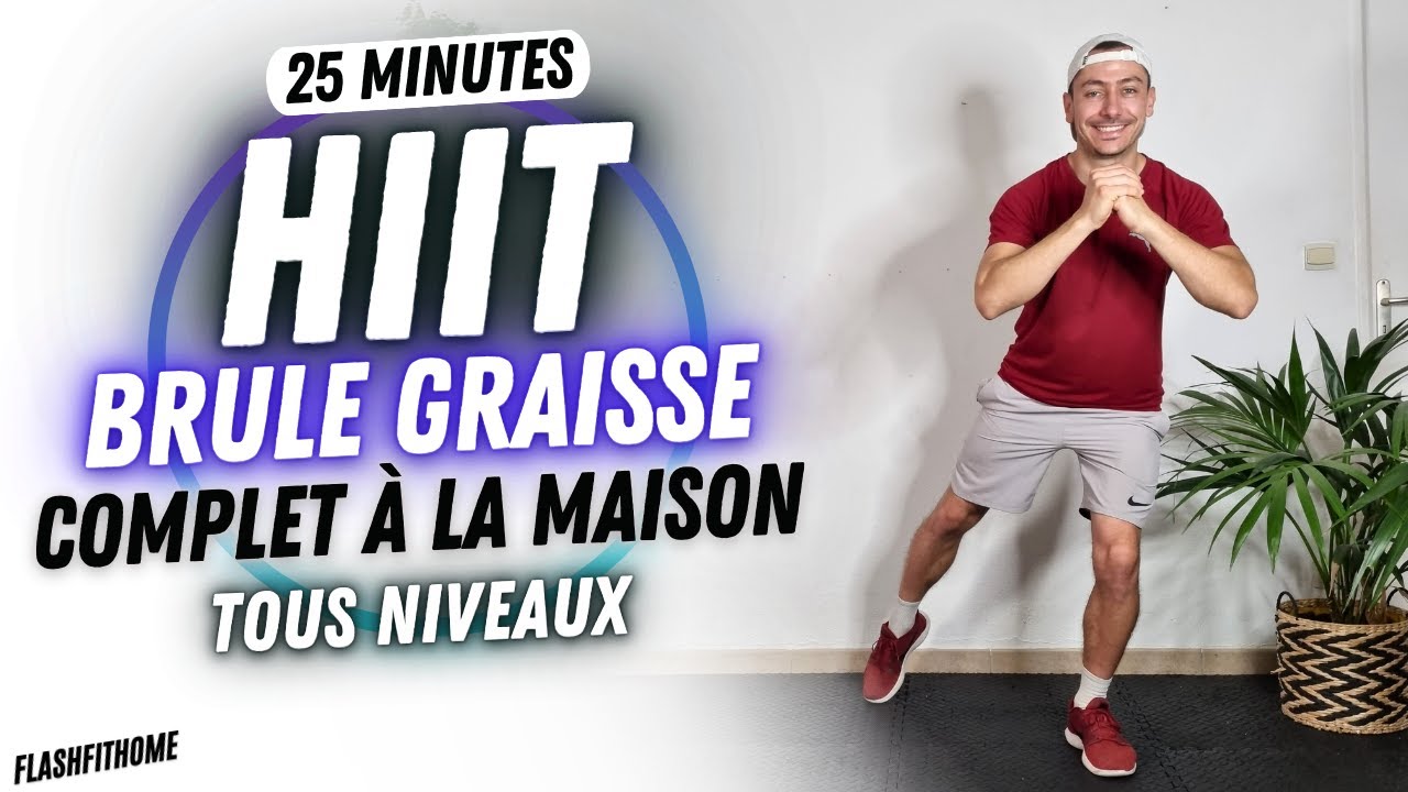 25 MIN HIIT BRULE GRAISSE COMPLET 🔥 Sans Matériel et Tous Niveaux - FlashFitHome