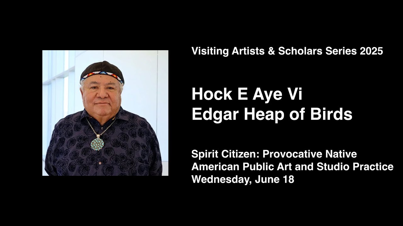 06:18:2025 Low Residency MFA Visiting Artists & Scholars Series Edgar Heap of Birds