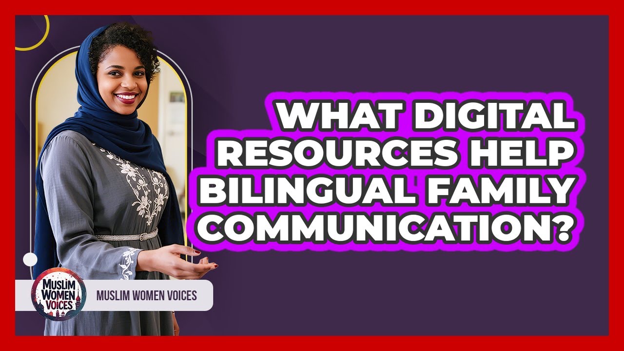 What Digital Resources Help Bilingual Family Communication?