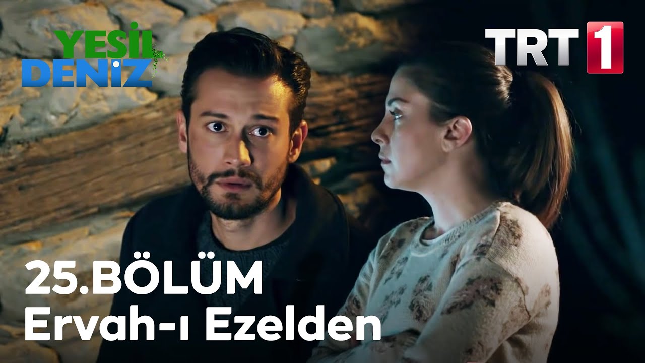 Ervah-ı Ezelden #YeşilDeniz / 25. Bölüm