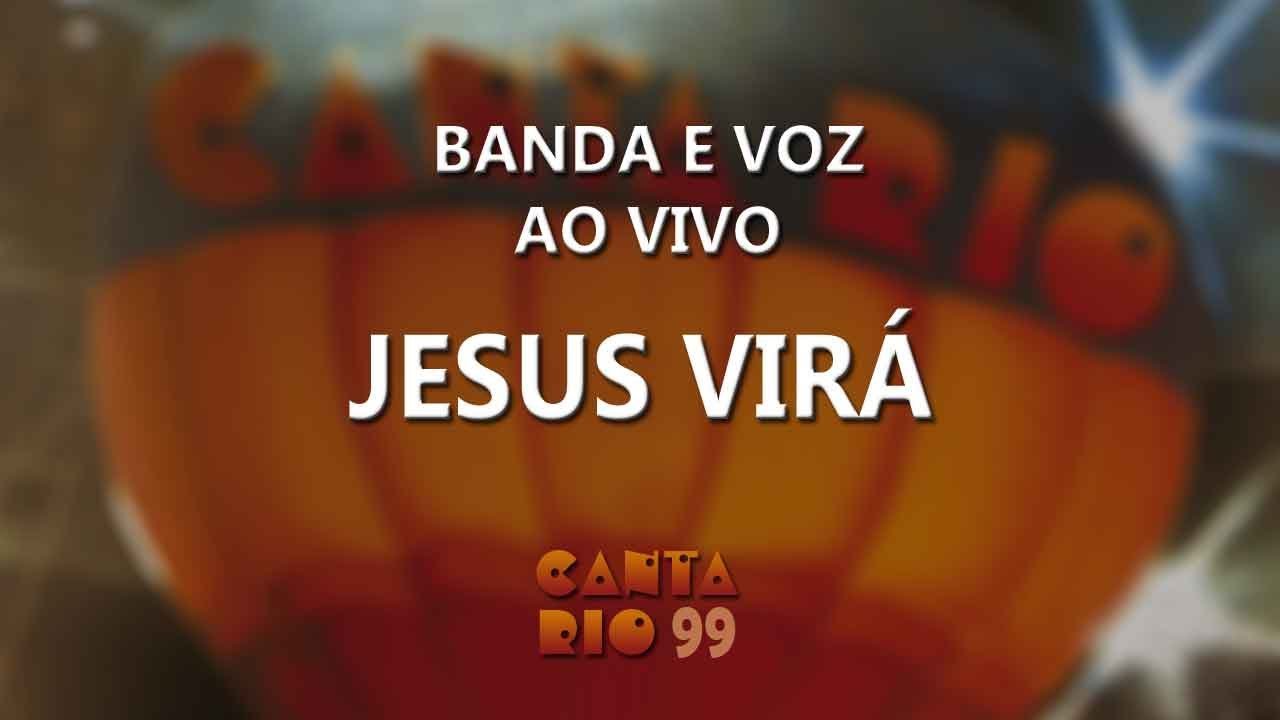 Banda e Voz - Jesus Virá (ao vivo) - Canta Rio 99