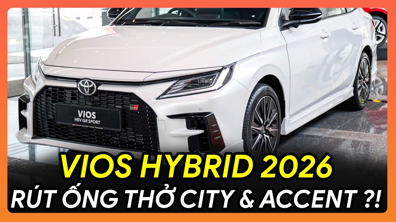 💥REVIEW TOYOTA VIOS HYBRID 2026🚨 GIÁ 670 TRIỆU ĐỒNG, SẼ VỀ VIỆT NAM, AI CÒN MUA CITY & ACCENT NỮA ?💥