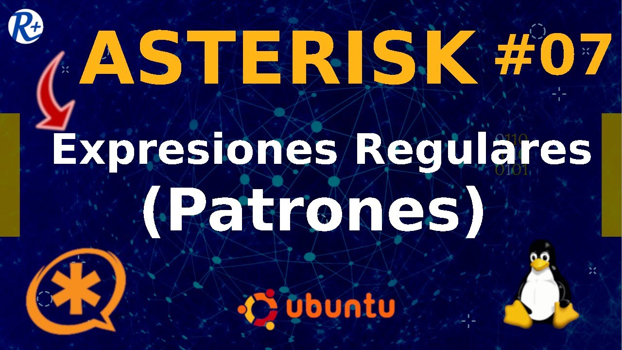 📞 ASTERISK TUTORIAL 07 🔸 Expresiones regulares (Patrones)
