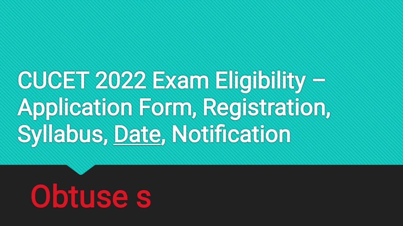 CUCET 2022 Exam Eligibility &ndash; Application Form, Registration, Syllabus, Date, Notification #cucet