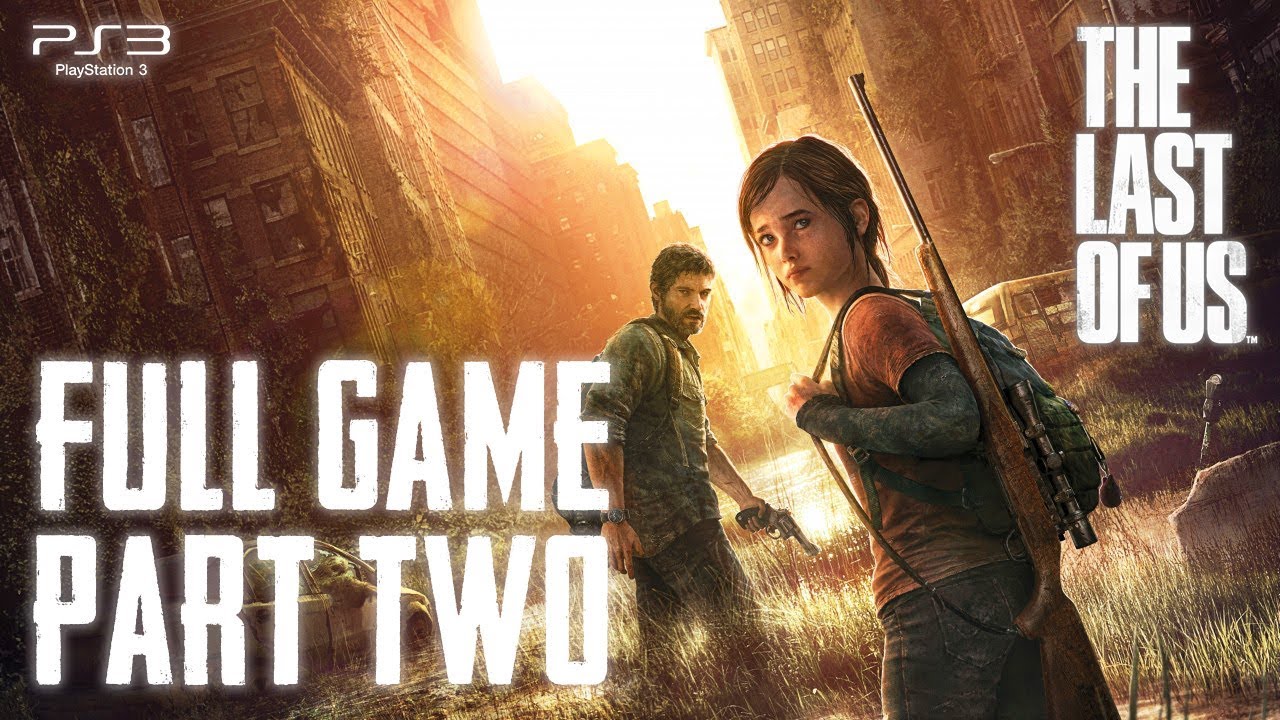 The Last of Us (PlayStation 3) - Full Game 720p60 HD Playthrough, Part Two - No Commentary