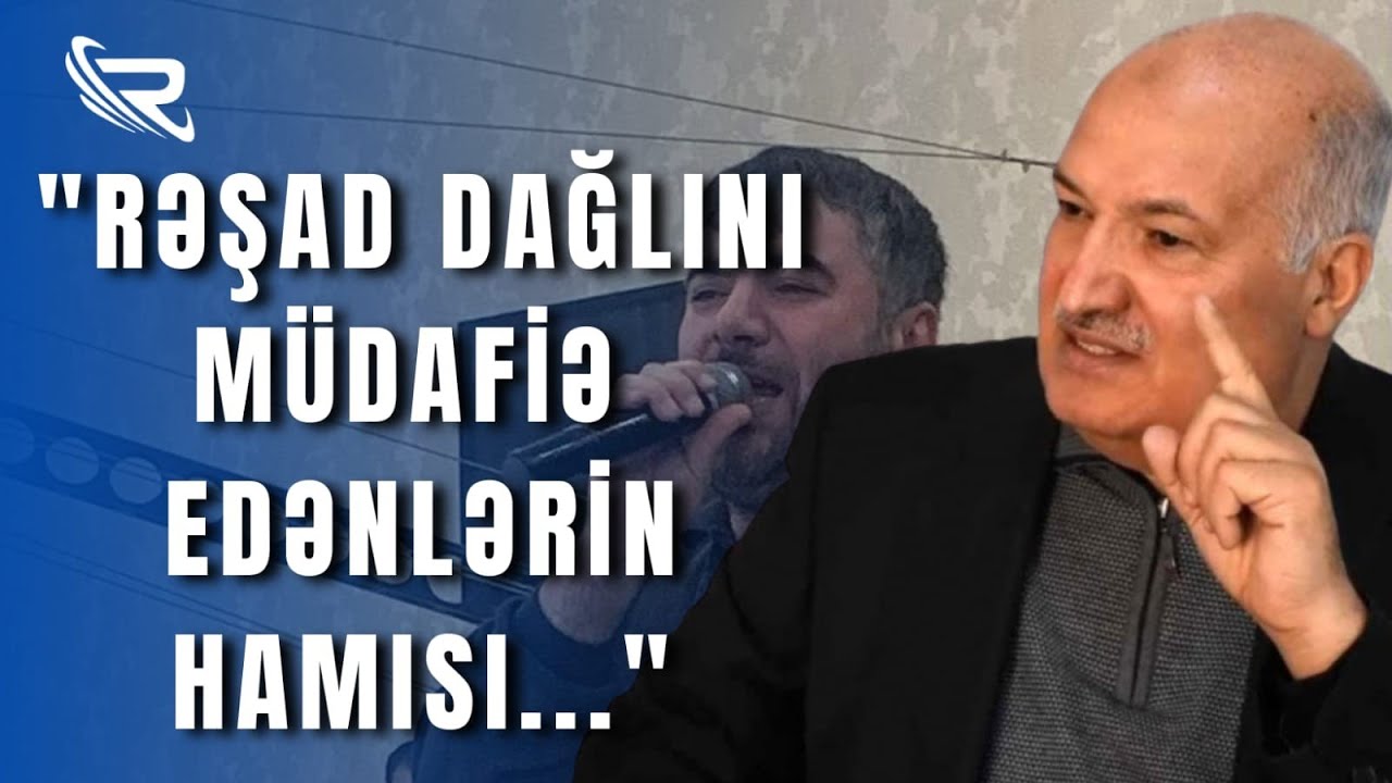 Sərdar Cəlaloğlu Rəşad Dağlı haqqında nələr dedi?