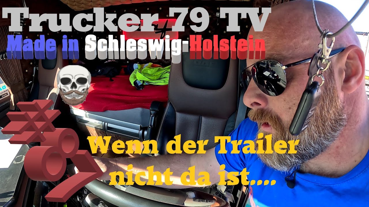 #87 Wenn der Trailer nicht da ist..../Fernfahrer DOKU/Fernfahrer Real Live