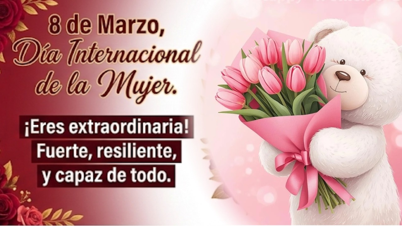 Feliz Día de la Mujer 2026 🌹 Día Internacional de la Mujer 🌹 Feliz 8 de marzo con un lindo mensaje