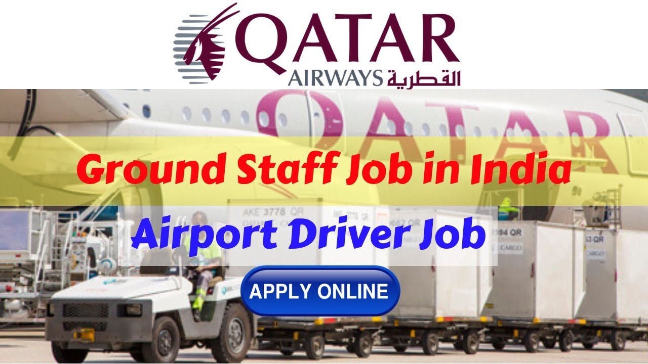 Qatar Airways Job Notification 2018 for Ground Staff (Airport Driver Job) in Details